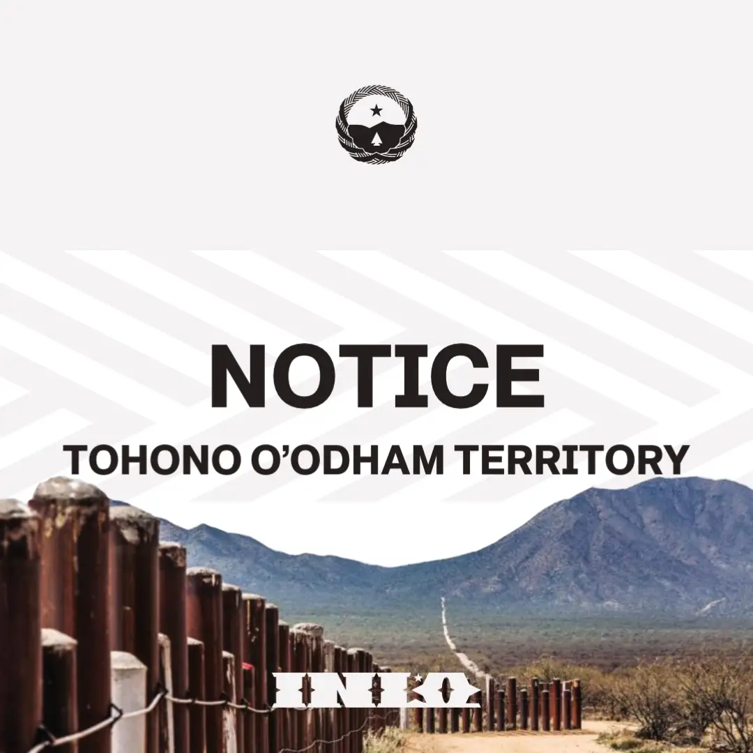 Notice: Tohono O'odham Territory